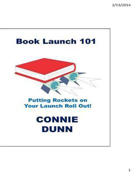 Paperback Book Launch 101: Putting the Rockets on Your Launch Roll Out! Book