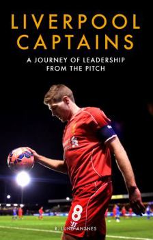 Hardcover Liverpool Captains: A Journey of Leadership from the Pitch Book