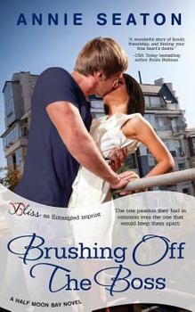 Brushing Off the Boss - Book #2 of the Half Moon Bay