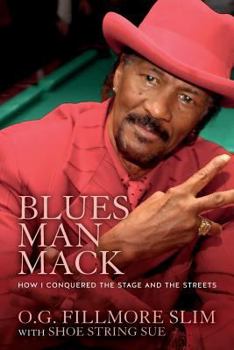 Paperback Blues Man Mack: How I Conquered The Stage And The Streets Book