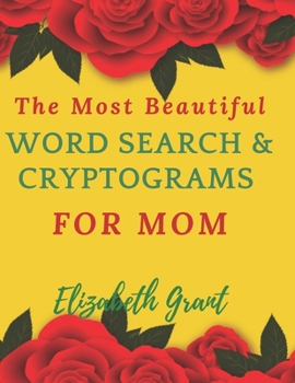 Paperback The Most Beautiful Word Search & Cryptograms For Mom: The Most Beautiful Word Search and Cryptograms For Mom Vol.3 / 40 Large Print Puzzle Word Search Book
