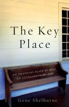 Paperback Key Place: An Ordinary Place to Meet an Extraordinary God Book