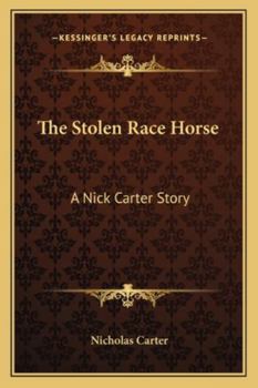 Paperback The Stolen Race Horse: A Nick Carter Story Book