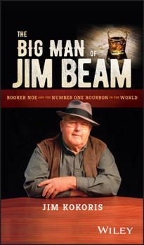 Hardcover The Big Man of Jim Beam: Booker Noe and the NumberOne Bourbon in the World Book