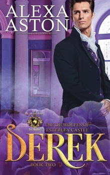 Derek - Book #2 of the De Wolfes of Esterley Castle