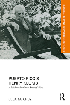 Hardcover Puerto Rico's Henry Klumb: A Modern Architect's Sense of Place Book