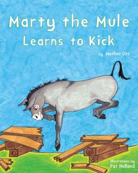Paperback Marty the Mule Learns to Kick Book