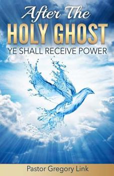 Paperback After The Holy Ghost, Ye Shall Receive Power Book