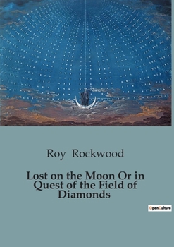 Paperback Lost on the Moon Or in Quest of the Field of Diamonds Book