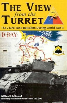 Hardcover The View from the Turret: The 743d Tank Battalion During World War II Book