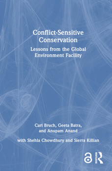 Hardcover Conflict-Sensitive Conservation: Lessons from the Global Environment Facility Book