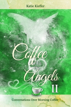 Paperback Coffee with the Angels II: Conversations Over Morning Coffee Book