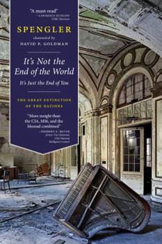 Paperback It's Not the End of the World, It's Just the End of You: The Great Extinction of the Nations Book