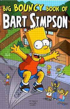 Big Bouncy Book of Bart Simpson - Book #5 of the Bart Simpson