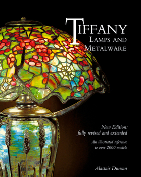 Hardcover Tiffany Lamps and Metalware: An Illustrated Reference to Over 2000 Models Book