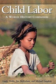 Hardcover Child Labor: A World History Companion ( World History Companions ) Book