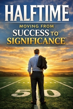 Halftime: Moving from Success to Significance