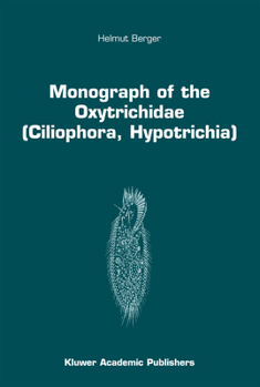 Paperback Monograph of the Oxytrichidae (Ciliophora, Hypotrichia) Book