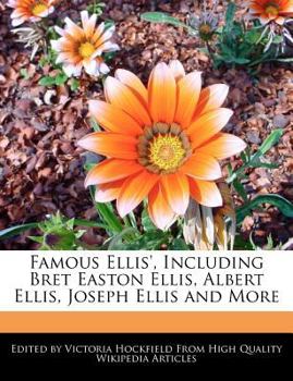 Paperback Famous Ellis', Including Bret Easton Ellis, Albert Ellis, Joseph Ellis and More Book