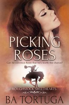 Roughstock Sweethearts: Picking Roses - Book  of the Roughstock