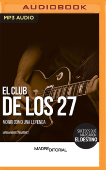 Audio CD El Club de Los 27: Morir Como Una Leyenda [Spanish] Book