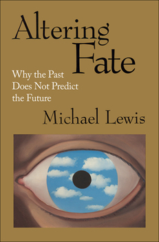 Paperback Altering Fate: Why the Past Does Not Predict the Future Book