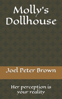 Paperback Molly's Dollhouse: Her perception is your reality Book