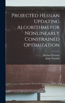 Hardcover Projected Hessian Updating Algorithms for Nonlinearly Constrained Optimization Book