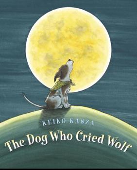 Hardcover The Dog Who Cried Wolf Book