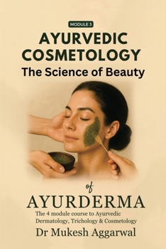 Paperback Ayurvedic Cosmetology The Science of Beauty: Module 3 Book