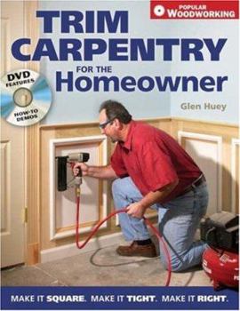 Paperback Trim Carpentry for the Homeowner [With DVD] Book