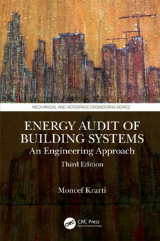 Hardcover Energy Audit of Building Systems: An Engineering Approach, Third Edition Book