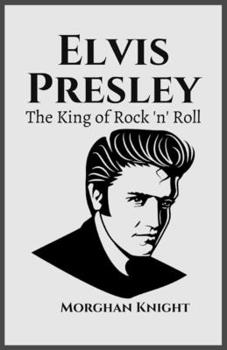 Paperback Elvis Presley: The King of Rock 'n' Roll Book