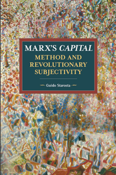 Paperback Marx's Capital, Method and Revolutionary Subjectivity Book