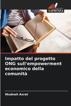 Paperback Impatto del progetto ONG sull'empowerment economico della comunità [Italian] Book