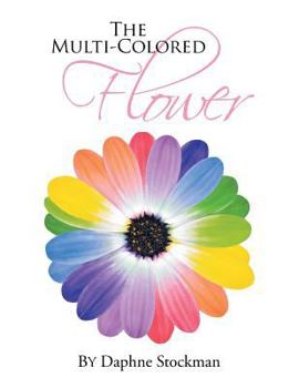 Paperback The Multi-Colored Flower: Petals from the Multi-Colored Flower Book