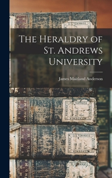 Hardcover The Heraldry of St. Andrews University Book