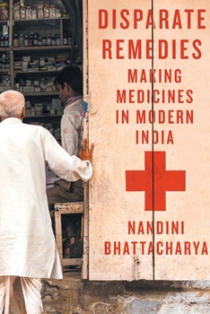 Paperback Disparate Remedies: Making Medicines in Modern India Volume 7 Book