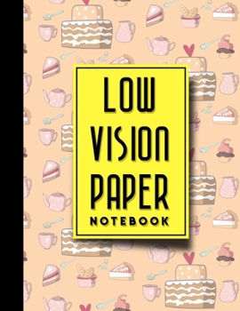 Low Vision Paper Notebook: Low Vision Book, Low Vision Notebook Paper, Cute Baking Cover, 8.5" x 11", 200 pages