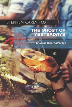 Paperback The Ghost of Yesterdays: Christmas Dinner at Betty's Book
