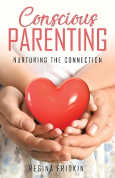 Paperback Conscious Parenting: Nurturing The Connection Book