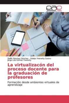 Paperback La virtualizacón del proceso docente para la graduación de profesores [Spanish] Book