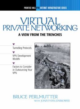 Hardcover Virtual Private Networking: A View From the Trenches Book