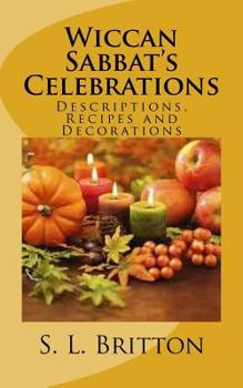 Paperback Wiccan Sabbat's Celebrations: Descriptions, Recipes and Decorations Book