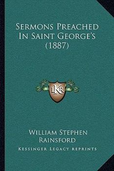 Paperback Sermons Preached In Saint George's (1887) Book