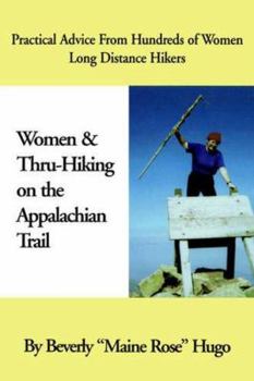 Paperback Women and Thru-Hiking on the Appalachian Trail: Practical Advice from Hundreds of Women Long-Distance Hikers Book