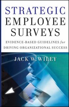 Hardcover Strategic Employee Surveys: Evidence-Based Guidelines for Driving Organizational Success Book