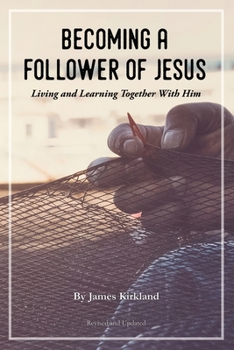 Paperback Becoming a Follower of Jesus: Living and Learning Together With Him Book