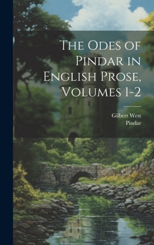 Hardcover The Odes of Pindar in English Prose, Volumes 1-2 Book