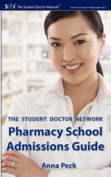 Paperback The Student Doctor Network Pharmacy School Admissions Guide Book